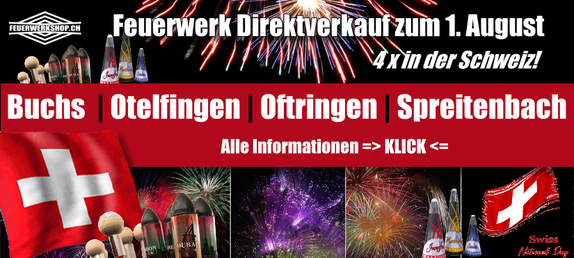 1. August Feuerwerkverkauf - 4x in der Schweiz